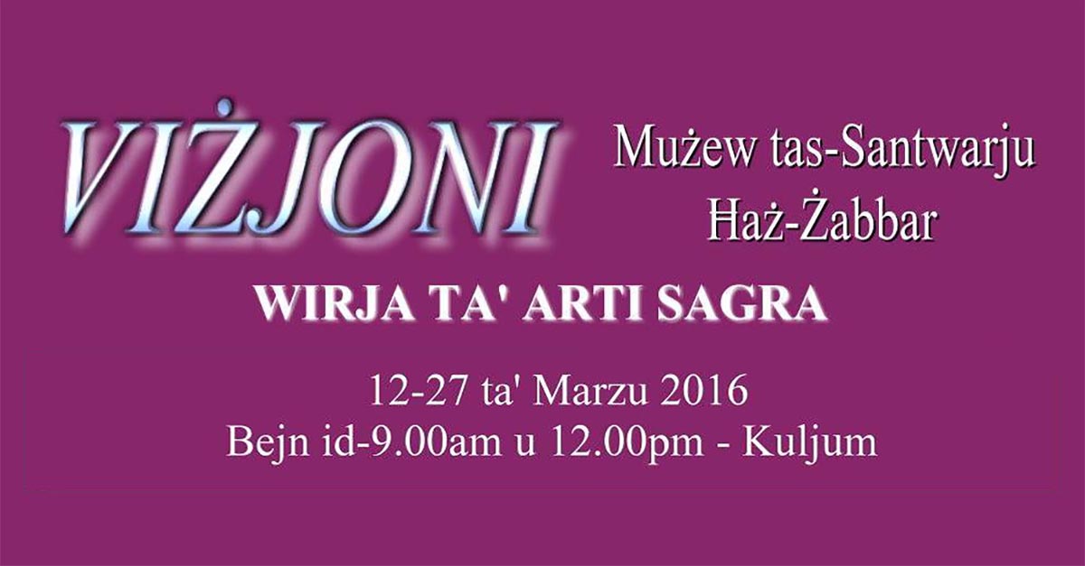 Viżjoni - Wirja ta' Arti Sagra 2016 - Zabbar Sanctuary Museum